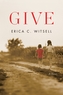 Give, a Novel