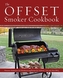 The Offset Smoker Cookbook