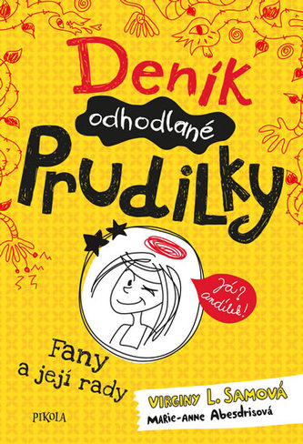 Deník odhodlané prudilky 1: Fany a její rady