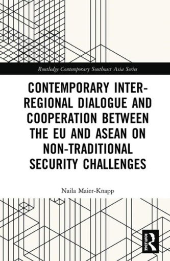 Contemporary Inter-regional Dialogue and Cooperation between the EU and ASEAN on Non-traditional Security Challenges