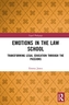 Emotions in the Law School