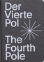 The Fourth Pole