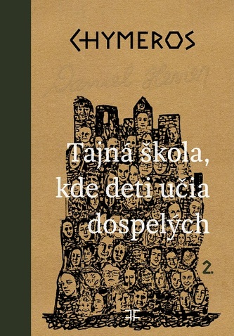 Chymeros Tajné miesto, kde deti učia dospelých Chymeros Tajné miesto, kde deti učia dospelých