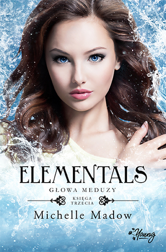 Elementals. Księga 3. Głowa meduzy