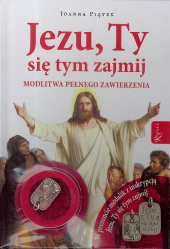 Jezu, Ty się tym zajmij z medalikiem. Modlitwa pełnego zawierzenia