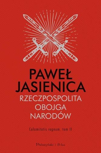 Rzeczpospolita Obojga Narodów. Tom 2. Calamitatis regnum