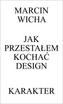 Jak przestałem kochać design