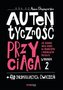 Autentyczność przyciąga. Jak budować swoją markę na prawdziwym i porywającym przekazie