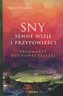 Sny. Senne wizje i przypowieści. fragmenty duchowej ścieżki