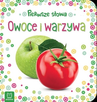 Pierwsze słowa. Owoce i warzywa
