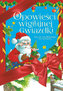 Opowieści wigilijnej Gwiazdki. List do Świętego Mikołaja i inne opowiadania