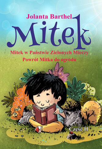 Mitek Mitek w Państwie Zielonych Mieczy. Powrót Mitka do ogrodu cz. II