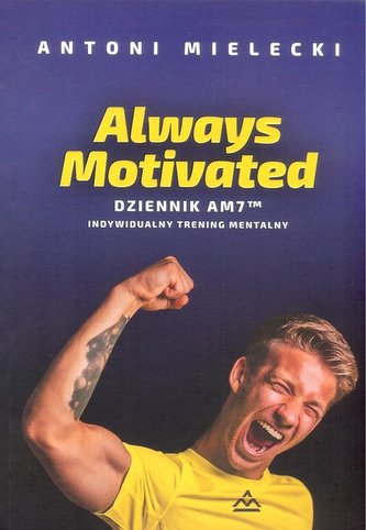 Always Motivated Dziennik AM 7. Indywidualny trening mentalny