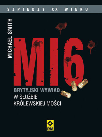 MI6 BRYTYJSKI WYWIAD W SŁUŻBIE KRÓLEWSKIEJ MOŚCI