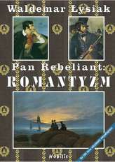PAN REBELIANT ROMANTYZM