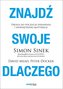Znajdź swoje dlaczego. Odkryj wewnętrzną motywację swoją i swojego zespołu