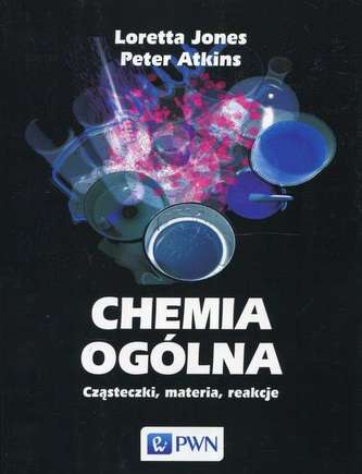CHEMIA OGÓLNA CZĄSTECZKI MATERIA REAKCJE CHEMIA OGÓLNA CZĄSTECZKI MATERIA REAKCJE