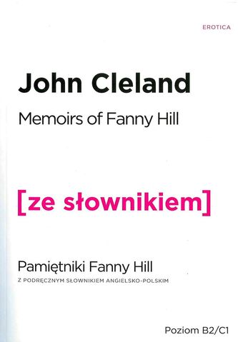 PAMIĘTNIKI FANNY HILL MEMOIRS OF FANNY HILL Z PODRĘCZNYM SŁOWNIKIEM ANGIELSKO POLSKIM