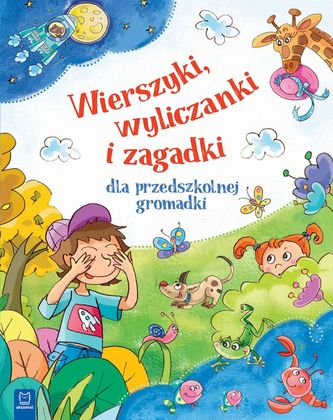 Wierszyki, wyliczanki i zagadki dla przedszkolnej gromadki.