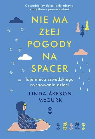 Nie ma złej pogody na spacer. Tajemnica szwedzkiego wychowania dzieci
