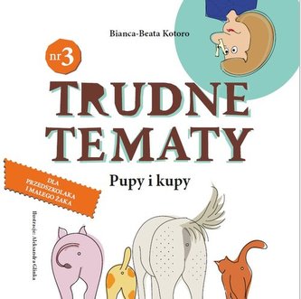 Trudne tematy Tom 3 Pupy i kupy Trudne tematy Tom 3 Pupy i kupy