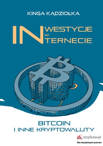 INWESTYCJE W INTERNECIE BITCOIN I INNE KRYPTOWALUTY