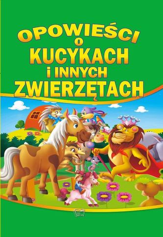 OPOWIEŚCI O KUCYKACH I INNYCH ZWIERZĘTACH
