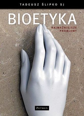 BIOETYKA NAJWAŻNIEJSZE PROBLEMY BIOETYKA NAJWAŻNIEJSZE PROBLEMY