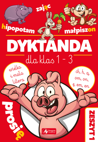 Dyktanda dla klas 1-3. Zeszyt 1. Ćwiczenia z "h", "ch", "ą", "om", "ę", "