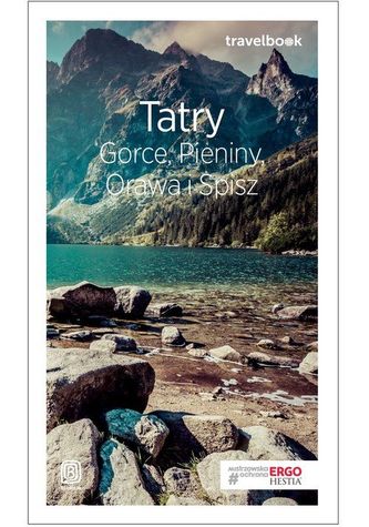 Tatry, Gorce, Pieniny, Orawa i Spisz. Przewodnik