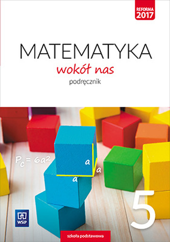Matematyka wokół nas. Matematyka. Klasa 5. Szkoła podstawowa Podręcznik.