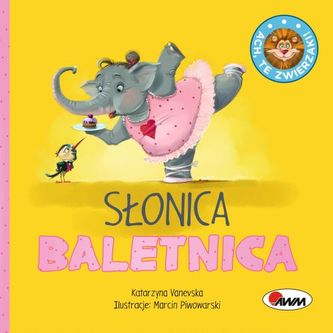 Ach te zwierzaki! Słonica Baletnica
