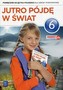 Jutro pójdę w świat. Klasa 6, szkoła podstawowa, język polski, podręcznik, kszt. lit. kult.i jęz.