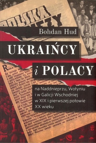 Ukraińcy i Polacy na Naddnieprzu, Wołyniu i w Galicji Wschodniej Ukraińcy i Polacy na Naddnieprzu, Wołyniu i w Galicji Wschodniej