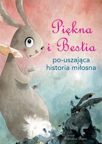 PIĘKNA I BESTIA PO-USZAJĄCA HISTORIA MIŁOSNA