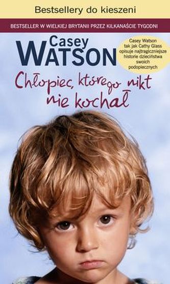 CHŁOPIEC KTÓREGO NIKT NIE KOCHAŁ WYD. KIESZONKOWE CHŁOPIEC KTÓREGO NIKT NIE KOCHAŁ WYD. KIESZONKOWE
