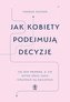 Jak kobiety podejmują decyzje