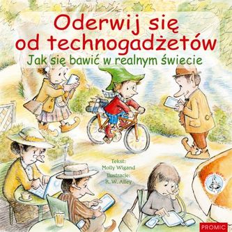 ODERWIJ SIĘ OD TECHNO GADŻETÓW JAK SIĘ BAWIĆ W REALNYM ŚWIECIE