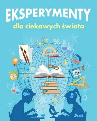Eksperymenty dla ciekawych świata Eksperymenty dla ciekawych świata