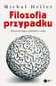 FILOZOFIA PRZYPADKU KOSMICZNA FUGA Z PRELUDIUM I CODĄ WYD. 4