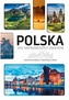 Polska. 1001 najpiękniejszych zakątków