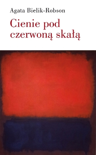 CIENIE POD CZERWONĄ SKAŁĄ ESEJE O LITERATURZE