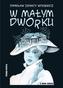 W MAŁYM DWORKU