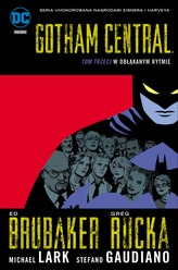 W OBŁĄKANYM RYTMIE GOTHAM CENTRAL TOM 3