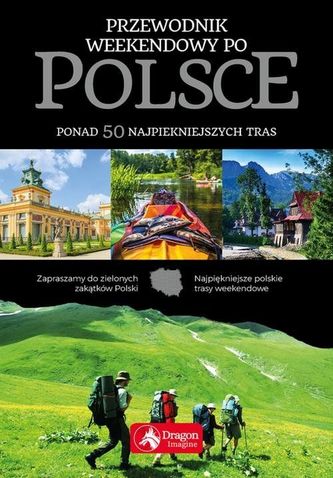 Przewodnik weekendowy po Polsce Przewodnik weekendowy po Polsce