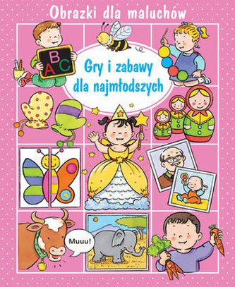 Gry i zabawy dla najmłodszych. Obrazki dla maluchów