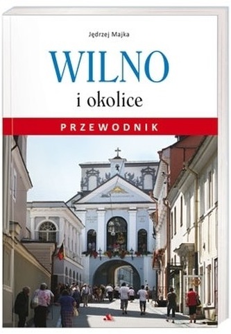 WILNO I OKOLICE PRZEWODNIK OKŁ.ZINT. WYD. AA 9788378641704