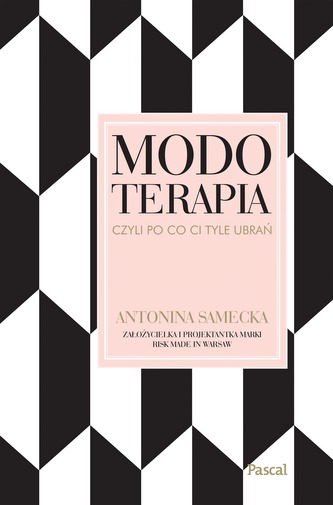 MODOTERAPIA CZYLI PO CO CI TYLE UBRAŃ