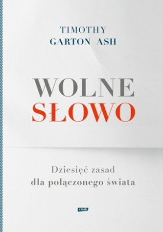 Wolne słowo. Dziesięć zasad dla połączonego świata