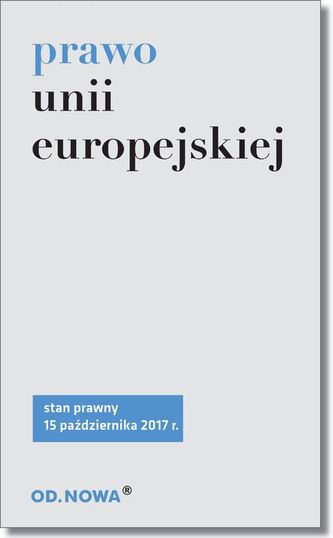PRAWO UNII EUROPEJSKIEJ 10.2017 PRAWO UNII EUROPEJSKIEJ 10.2017
